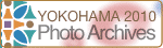 YOKOHAMA 2010 Photo Archives